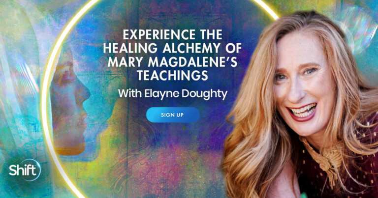 Experience the Healing Alchemy of Mary Magdalene’s Teachings with Elayne Doughty