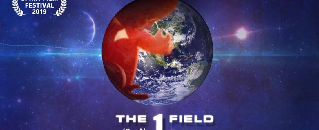 A Must See Documentary: The 1 Field – A Groundbreaking Extraordinary New Film, “New Standard of What Consciousness is” Lee Carroll