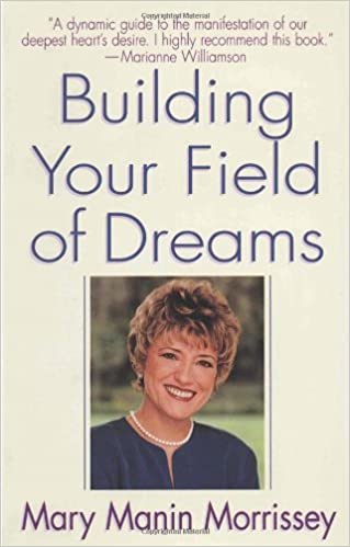 Building your field of dreams